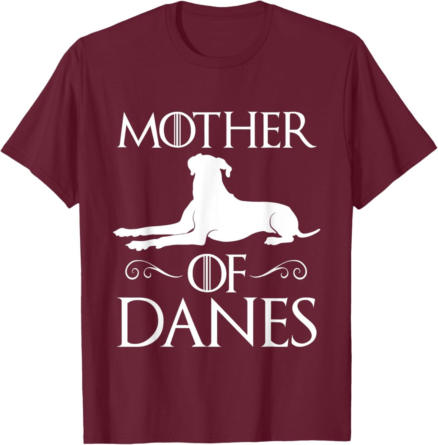 Mother Of Danes - Great Dane Dog Lover Puppy Trainer T-Shirt - T-Shirt | Maroon
