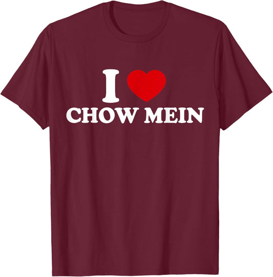 I Love Chow Mein T-Shirt - T-Shirt | Maroon