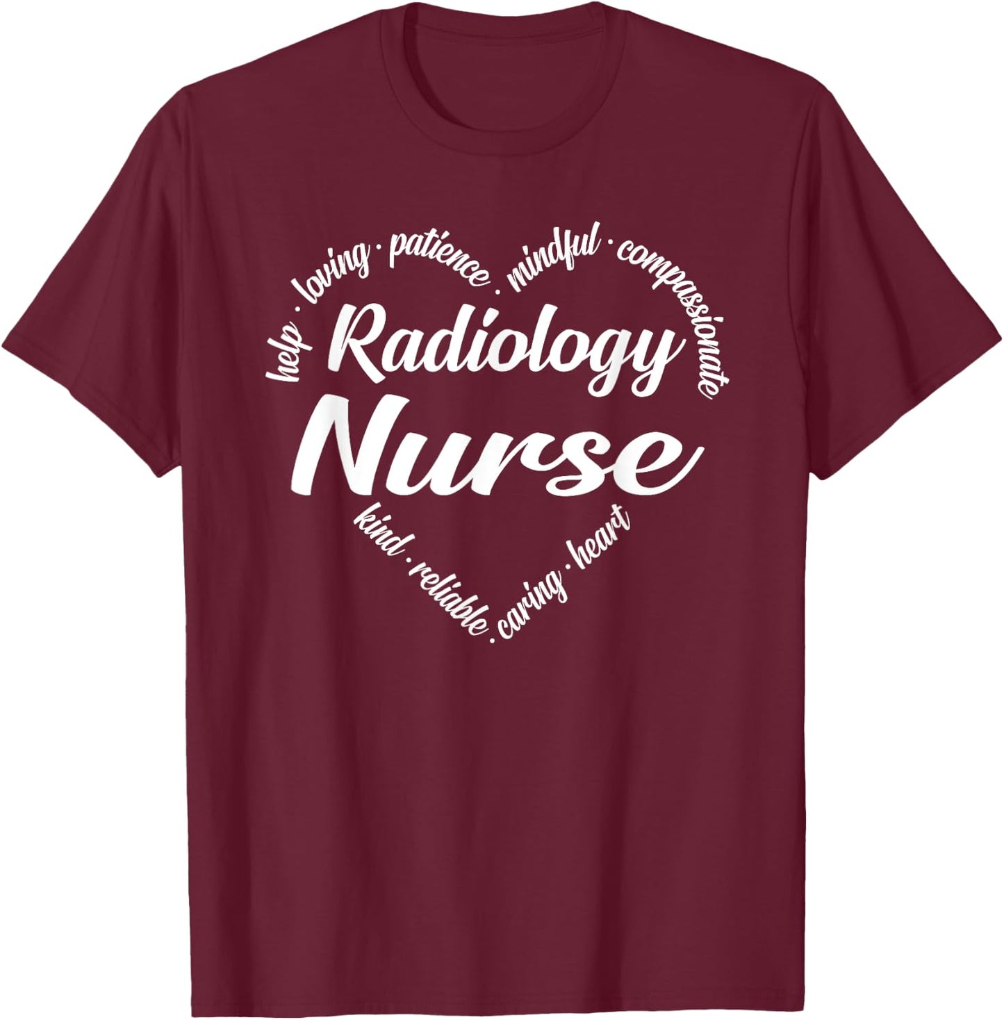 Radiology Nurse Heart Word Cloud T-Shirt - T-Shirt | Maroon