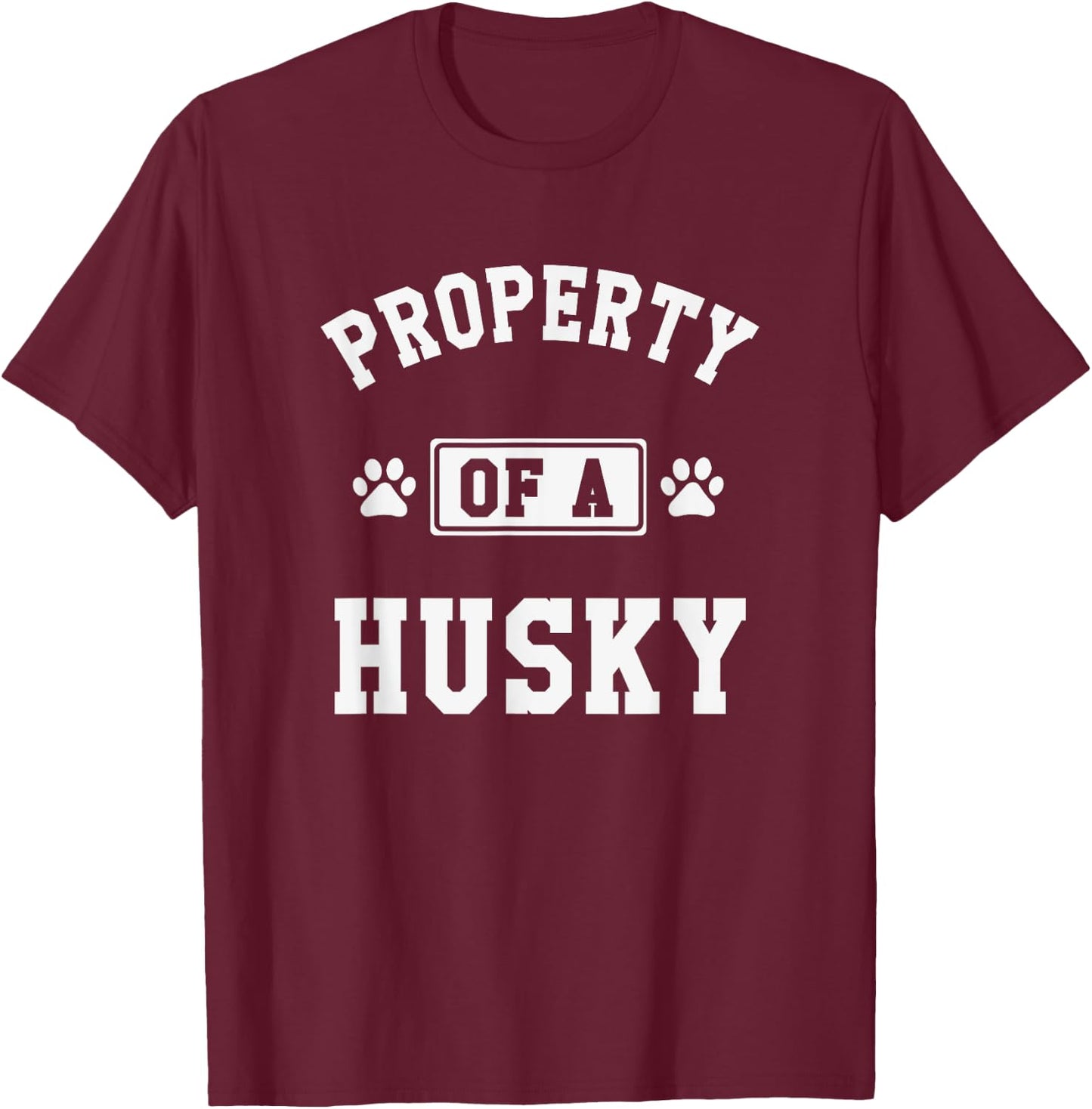 Property Of A Husky - Funny Husky Shirt Gift Husky Lover T-Shirt - T-Shirt | Maroon