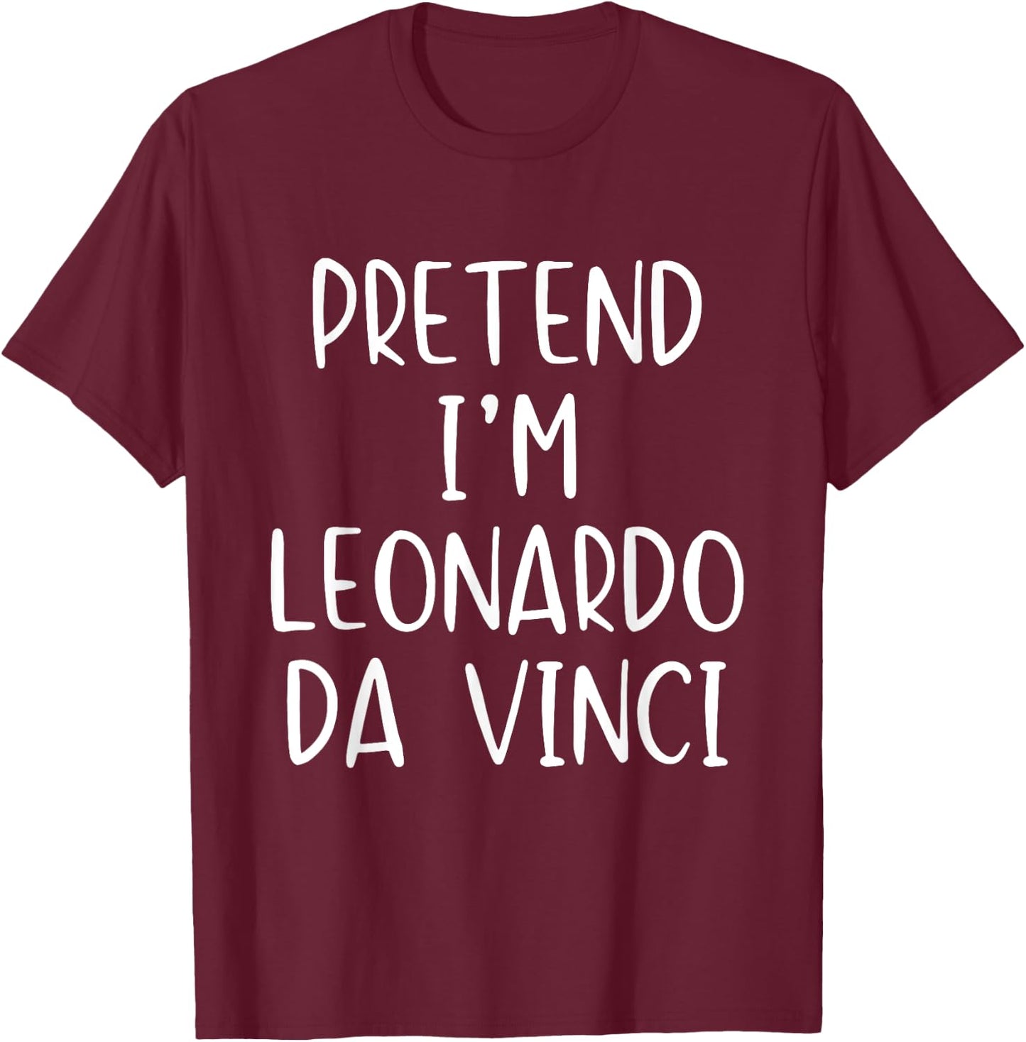 Pretend I'm Leonardo Da Vinci Costume Halloween Simple Kid T-Shirt - T-Shirt | Maroon