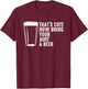 Aunt Beer Shirt - That's Cute Now Bring Your Aunt A Beer T-Shirt - T-Shirt | Maroon