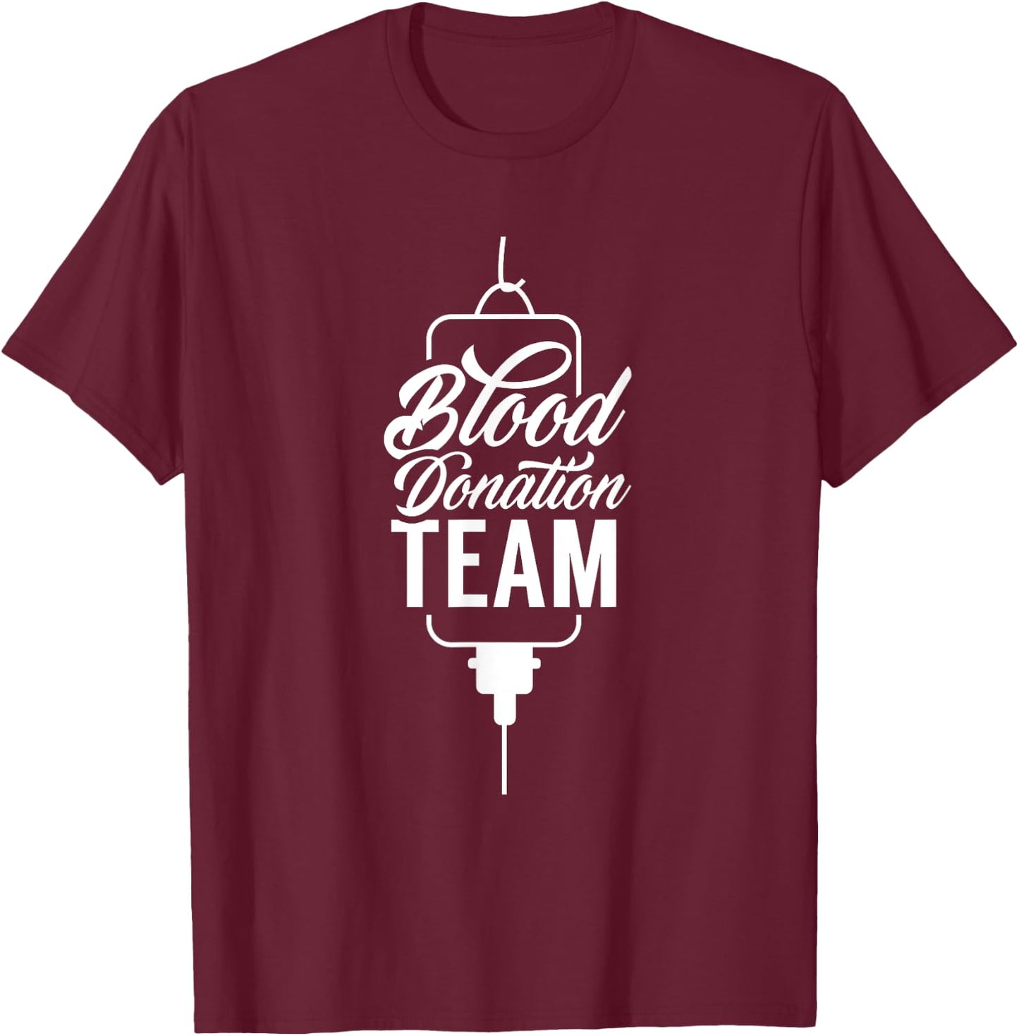 Blood Donation Team Donor Plasma Transfusion T-Shirt - T-Shirt | Maroon