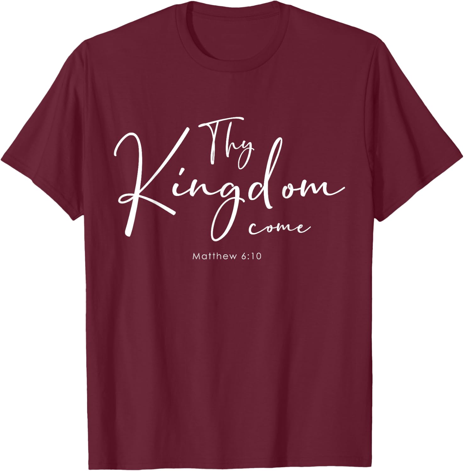Christian Bible Verse Thy Kingdom Come Lords Prayer T-Shirt - T-Shirt | Maroon