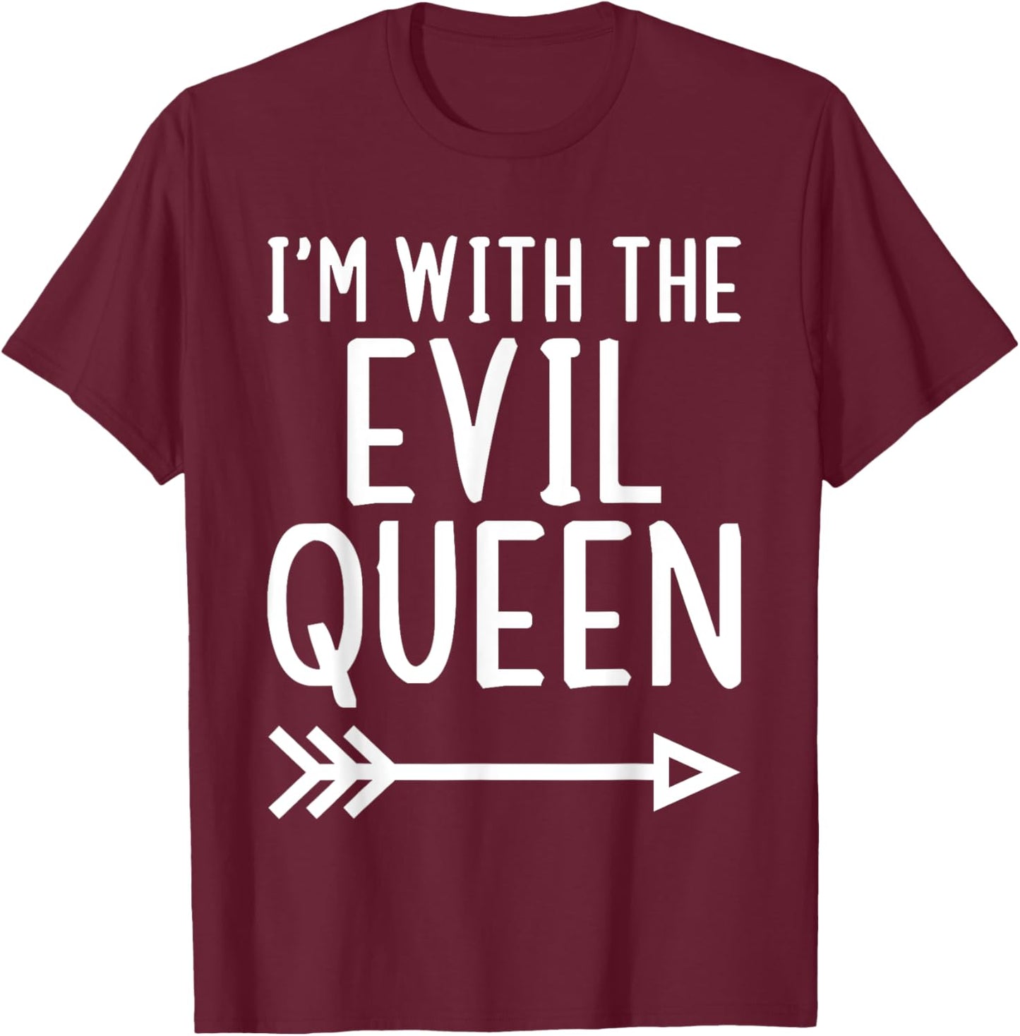 I'm With The Evil Queen Funny Matching Halloween Costume T-Shirt - T-Shirt | Maroon