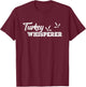Turkey Whisperer Funny Farm And Animal Lover Retro T-Shirt - T-Shirt | Maroon