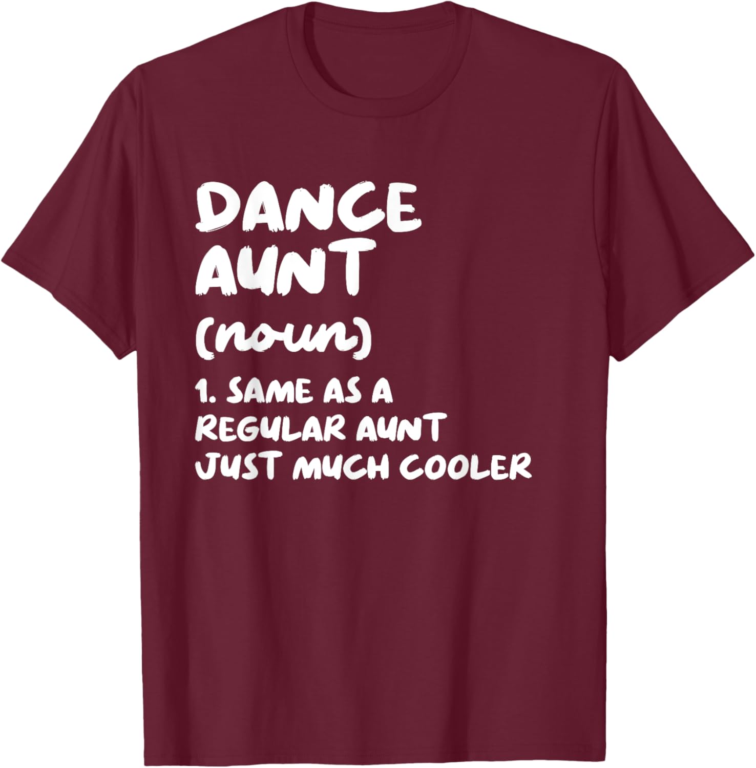 Dance Aunt Definition Funny & Sassy Sports T-Shirt - T-Shirt | Maroon