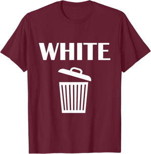 Funny White Trash Can Meme Graphic Humor Design Viral Meme T-Shirt - T-Shirt | Maroon