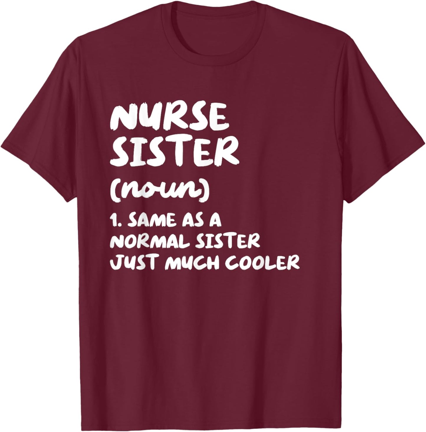 Nurse Sister Definition Funny T-Shirt - T-Shirt | Maroon