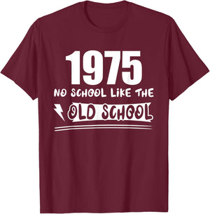 Reunion 1975 No School Like Old School Funny Best Friend T-Shirt - T-Shirt | Maroon