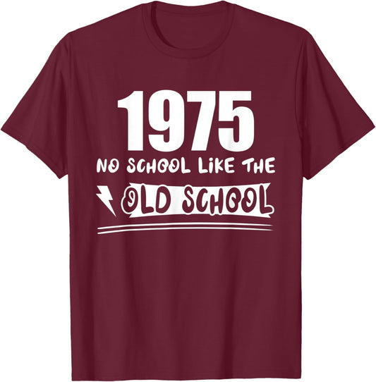 Reunion 1975 No School Like Old School Funny Best Friend T-Shirt - T-Shirt | Maroon