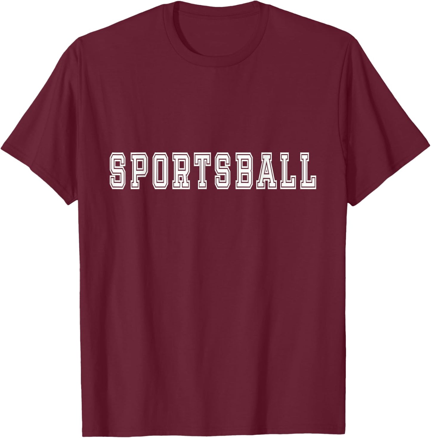 Sportsball Joke Sport T-Shirt - T-Shirt | Maroon