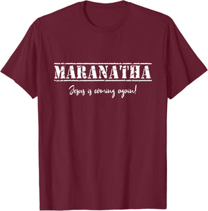 Maranatha Jesus is coming again T-Shirt - T-Shirt | Maroon