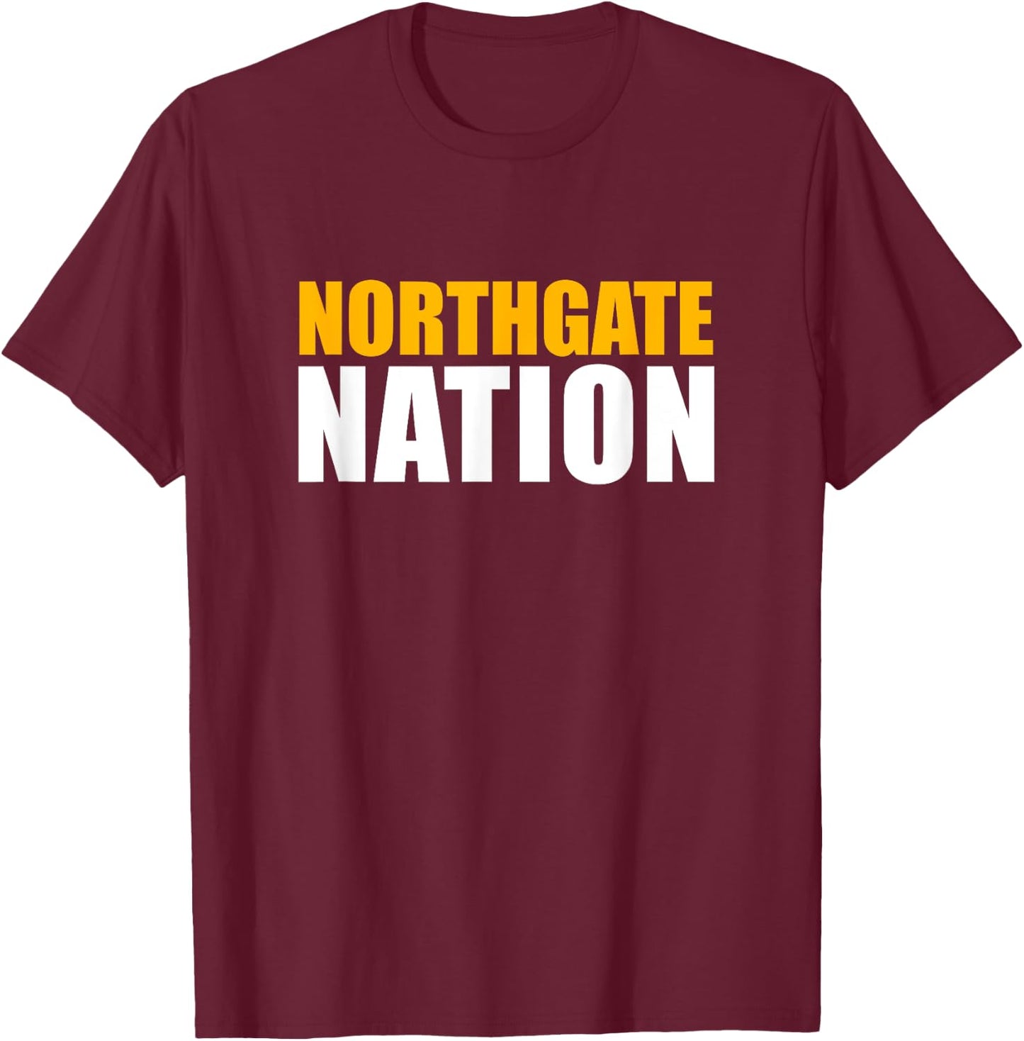 Northgate High School Nation T-Shirt - T-Shirt | Maroon