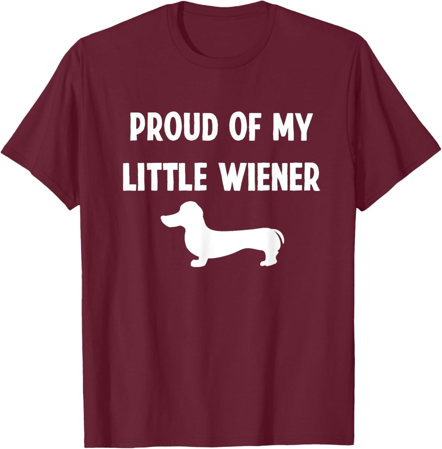 Weenie Dog Dachshund Funny Wiener Dad T-Shirt - T-Shirt | Maroon