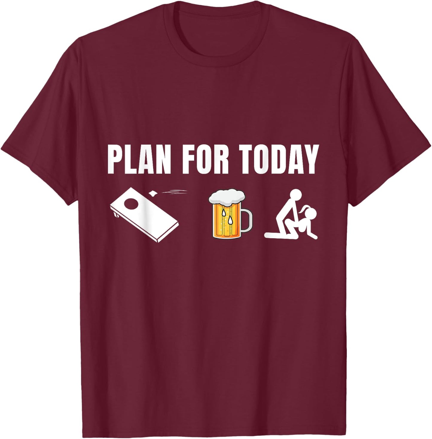 Funny Cornhole Plan for Today Beer cornhole T-Shirt - T-Shirt | Maroon