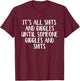 It's all shits and giggles until someone giggles and shits T-Shirt - T-Shirt | Maroon