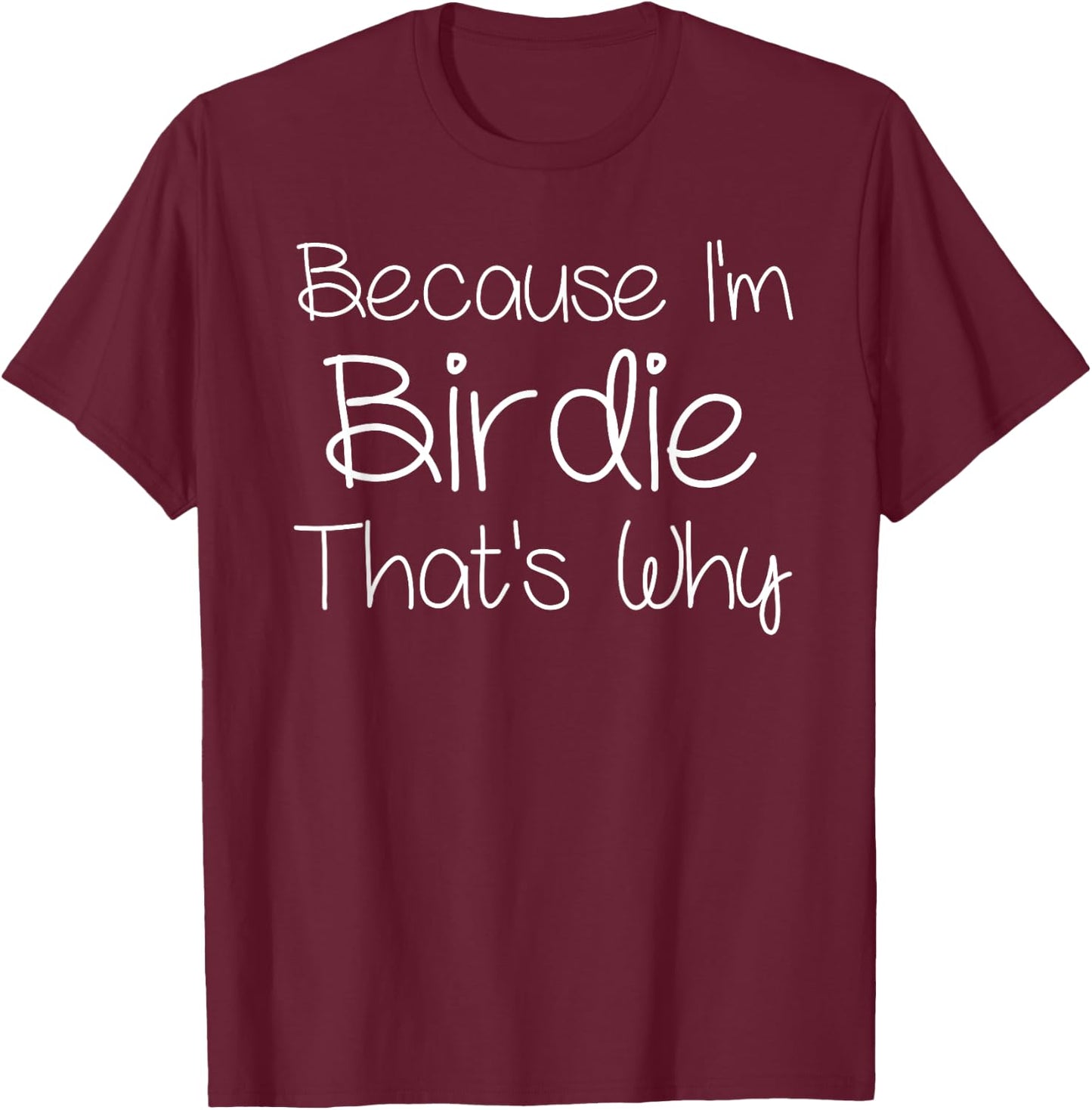 BIRDIE Funny Personalized Birthday Women Name Gift T-Shirt - T-Shirt | Maroon