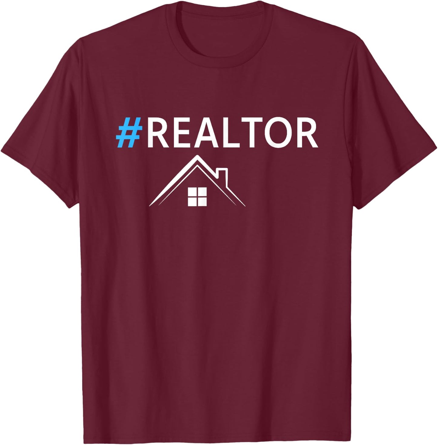 Hashtag Realtor Funny Real Estate Agent Cute Women's Men's T-Shirt - T-Shirt | Maroon