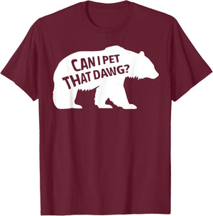 Can I Pet That Dog Funny Dawg Meme Funny Dog T-Shirt - T-Shirt | Maroon