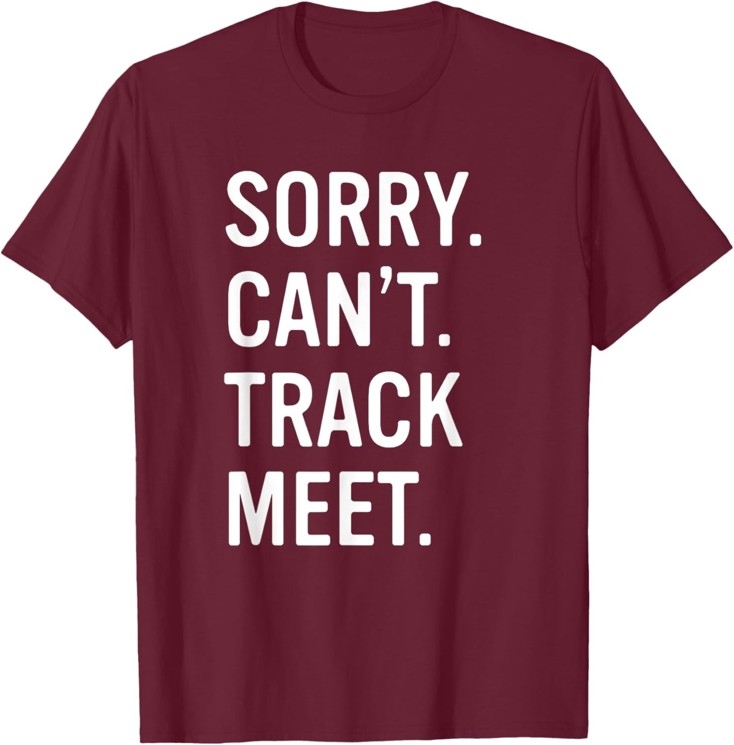 Track and Field Funny Saying Track Meet T-Shirt - T-Shirt | Maroon