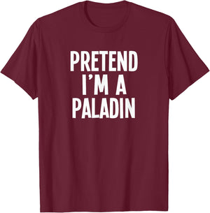 Lazy RPG Costume Shirt - Pretend I'm A Paladin T-Shirt - T-Shirt | Maroon