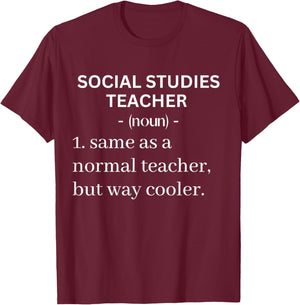 Social Studies Teacher Same As A Normal Teacher But Cooler Women T-Shirt - T-Shirt | Maroon