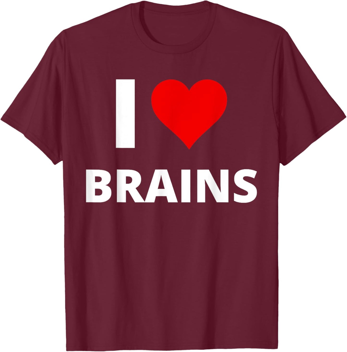 I Love Brains, With A Red Heart - Zombie T-Shirt - T-Shirt | Maroon