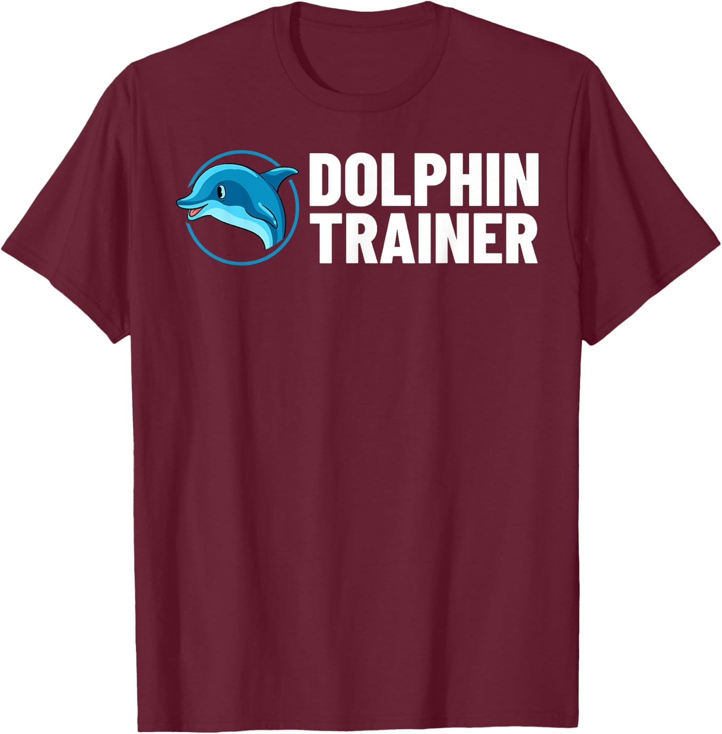 Dolphin Trainer Animal Lover T-Shirt - T-Shirt | Maroon