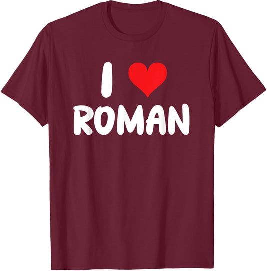 I Love Roman - Heart - Name T-Shirt - T-Shirt | Maroon