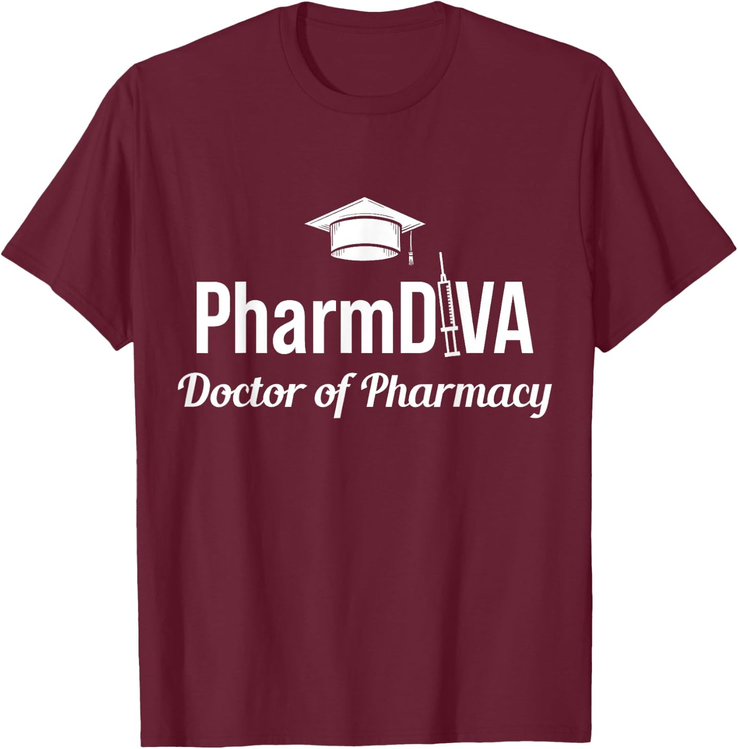 PharmD Doctor of Pharmacy PharmDiva Doctorate Graduation T-Shirt - T-Shirt | Maroon