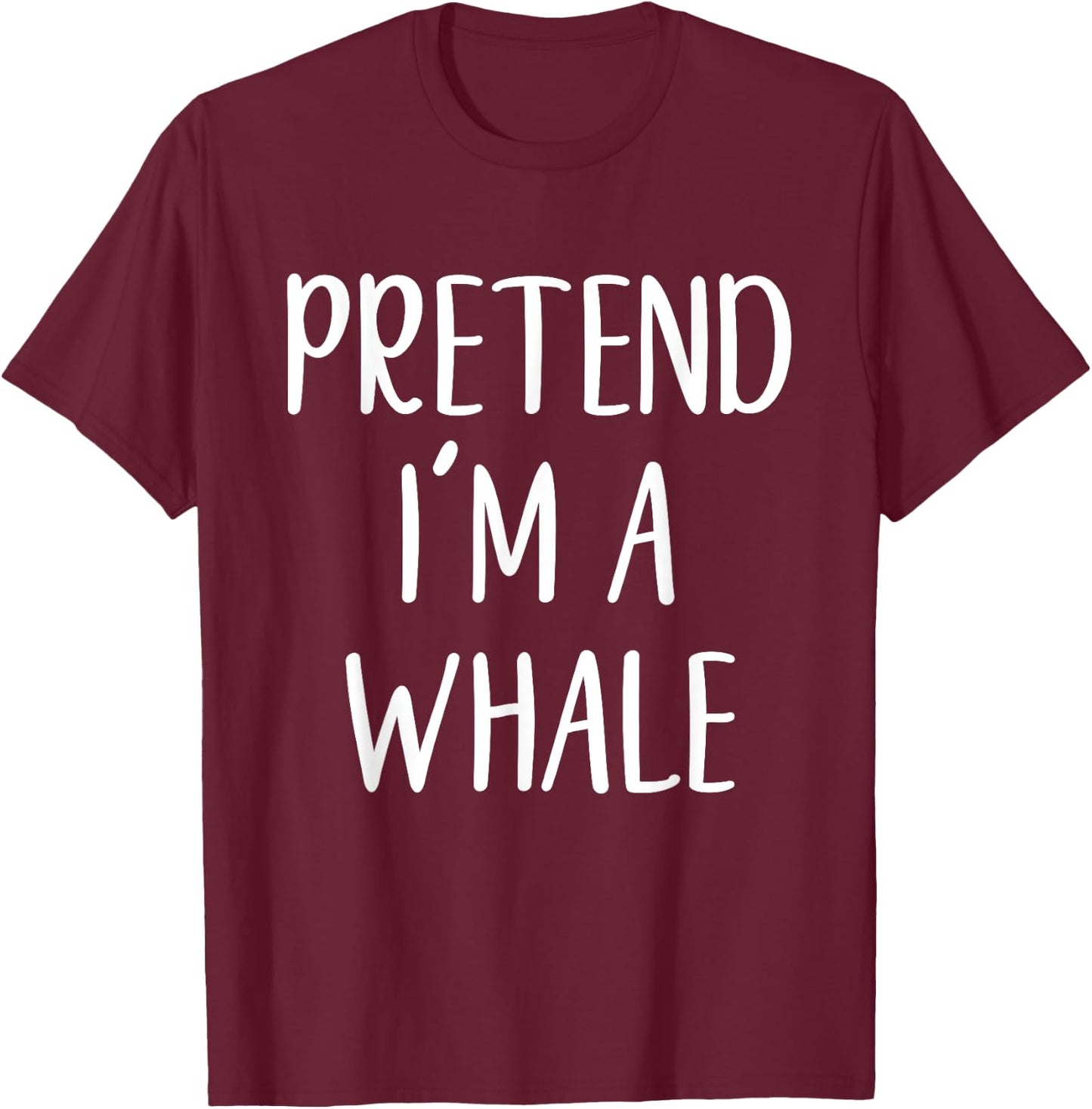Pretend I'm A Whale Costume Halloween Quick Simple Funny T-Shirt - T-Shirt | Maroon