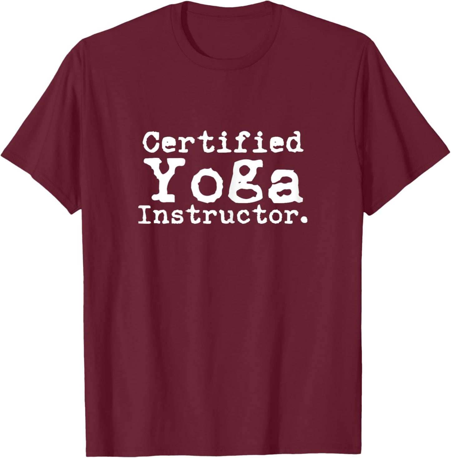 Certified Yoga Instructor Cool Exercise Yoga Lover Gift T-Shirt - T-Shirt | Maroon