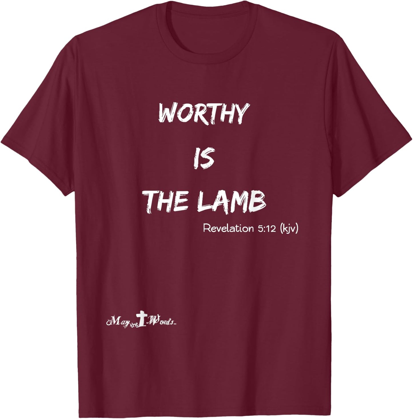 Worthy is the Lamb Revelations 5:12 #hope Christian T-Shirt - T-Shirt | Maroon