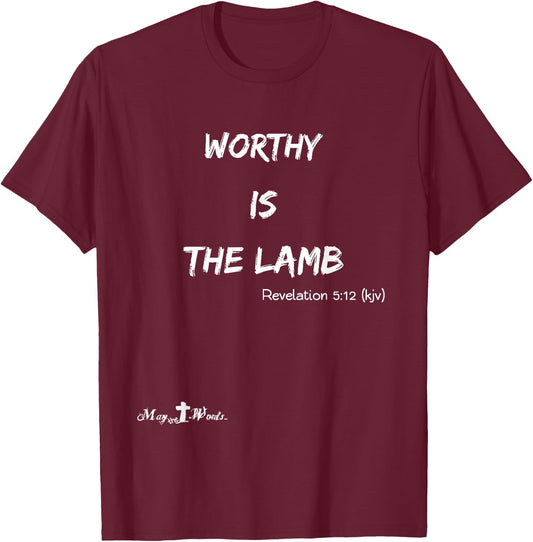 Worthy is the Lamb Revelations 5:12 #hope Christian T-Shirt - T-Shirt | Maroon