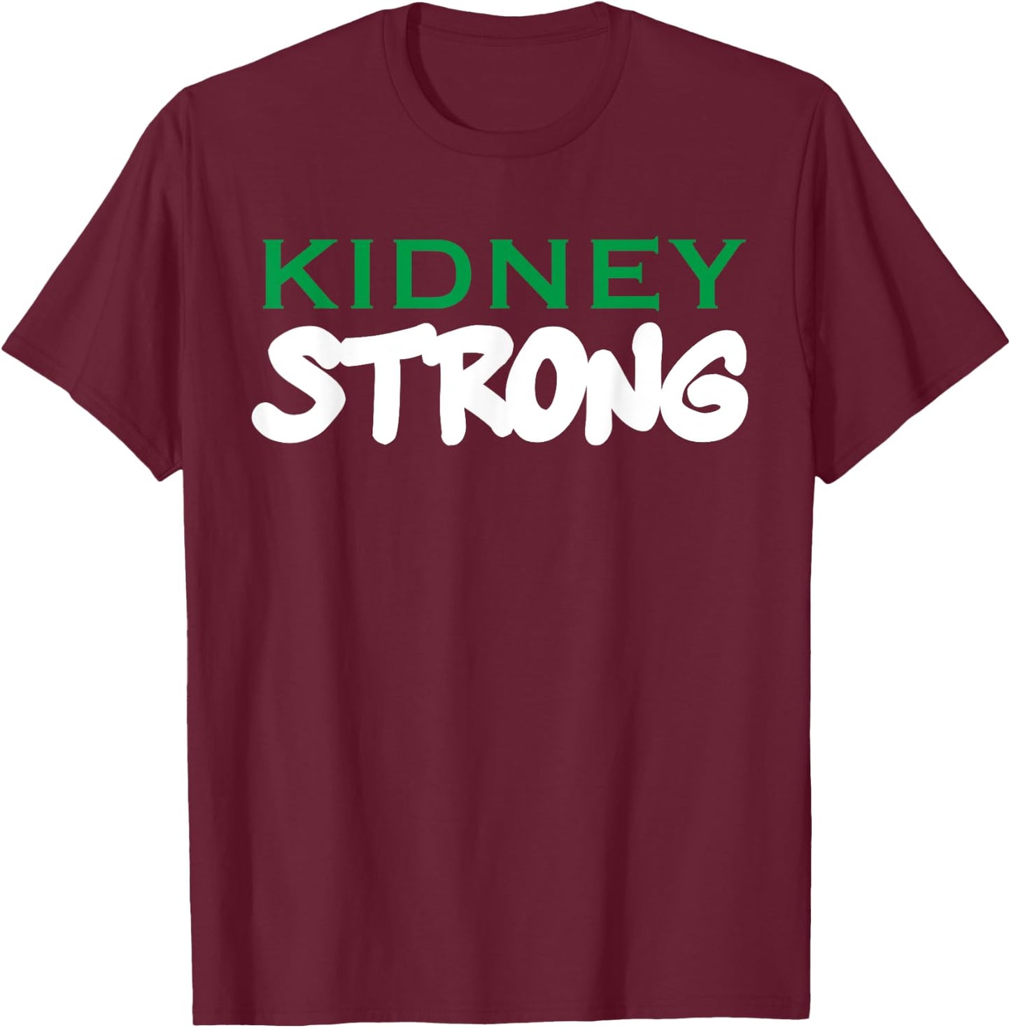 Post Kidney Transplant Gift Kidney Strong Shirt T-Shirt - T-Shirt | Maroon