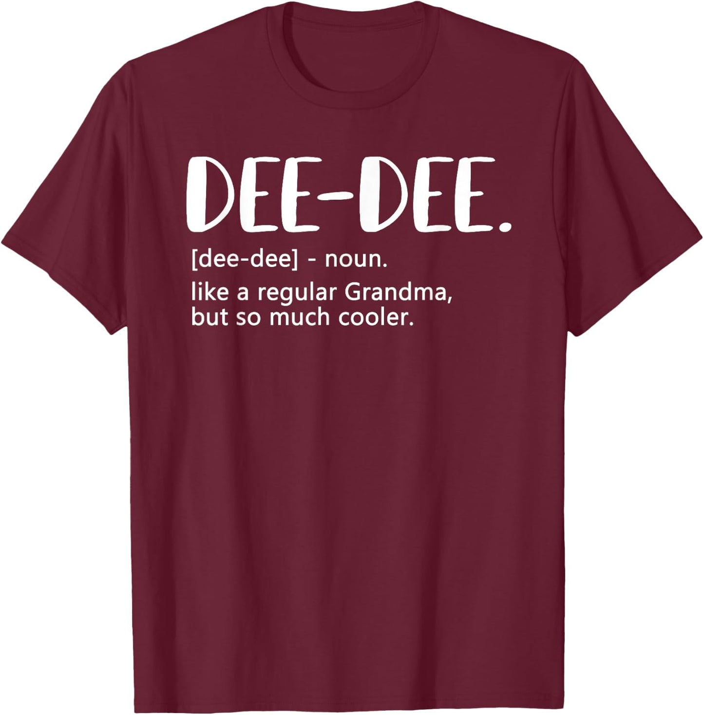 Dee-Dee Shirts Mother's Day for Grandma Dee-Dee T-Shirt - T-Shirt | Maroon