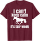 I Can't Keep Calm It's Fair Week Funny Horse Show T-Shirt - T-Shirt | Maroon