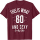Funny Sexy 60s Birthday 60 Years Old Party Outfit Super Sexy T-Shirt - T-Shirt | Maroon