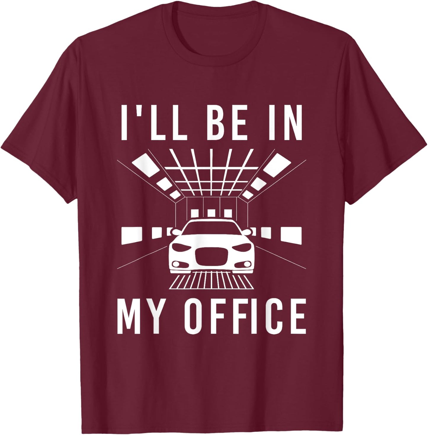 Auto Body In My Office - Car Spray Booth Automotive Painter T-Shirt - T-Shirt | Maroon