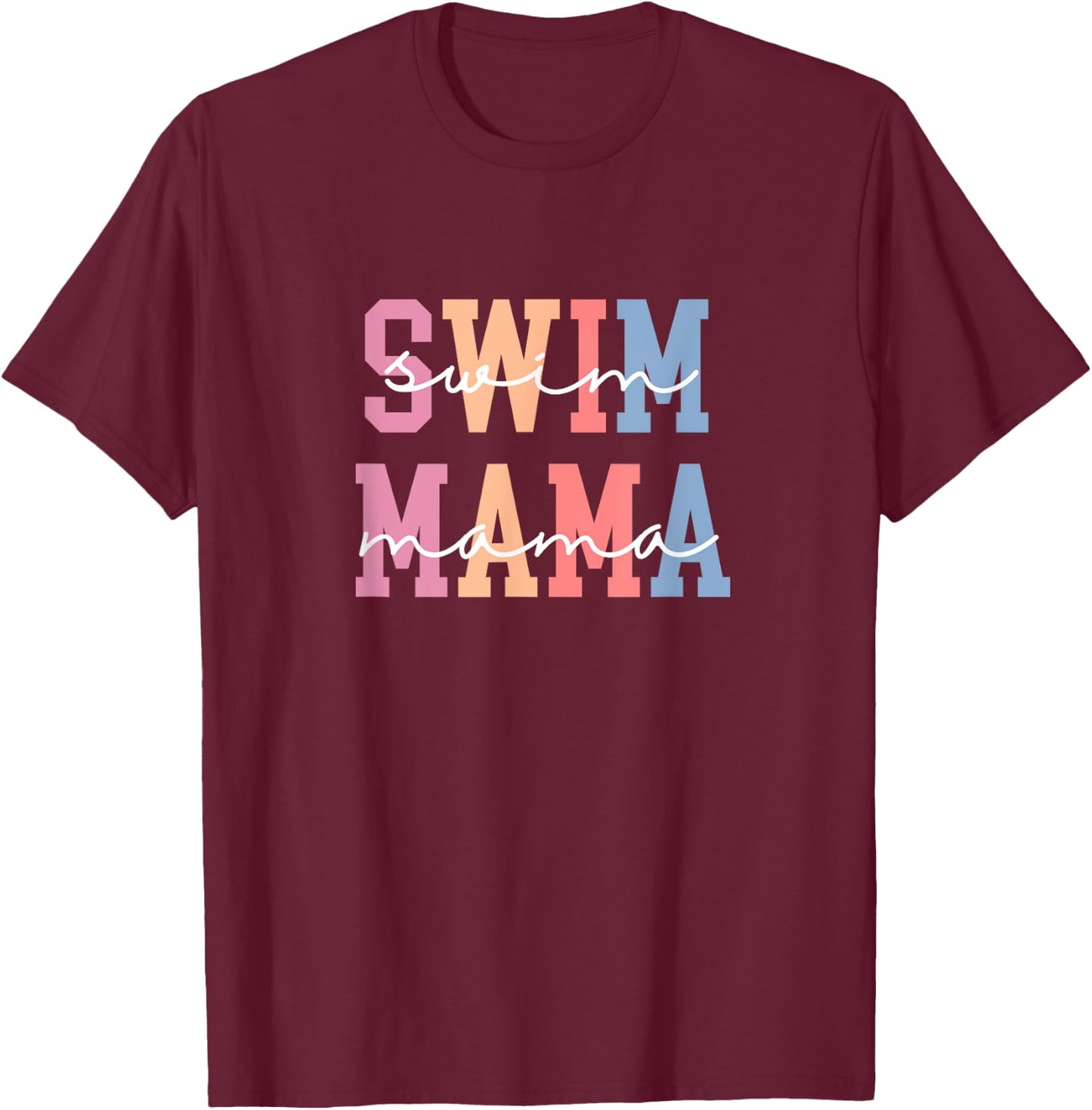 Swim Mama Swim Mom Swim Team Swimmers Mother T-Shirt - T-Shirt | Maroon