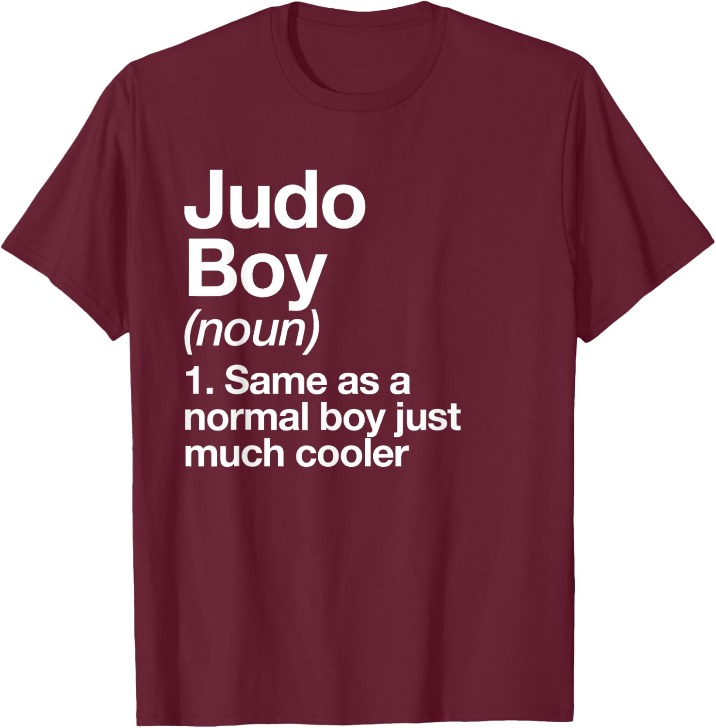 Judo Boy Definition Funny Martial Arts T-Shirt - T-Shirt | Maroon