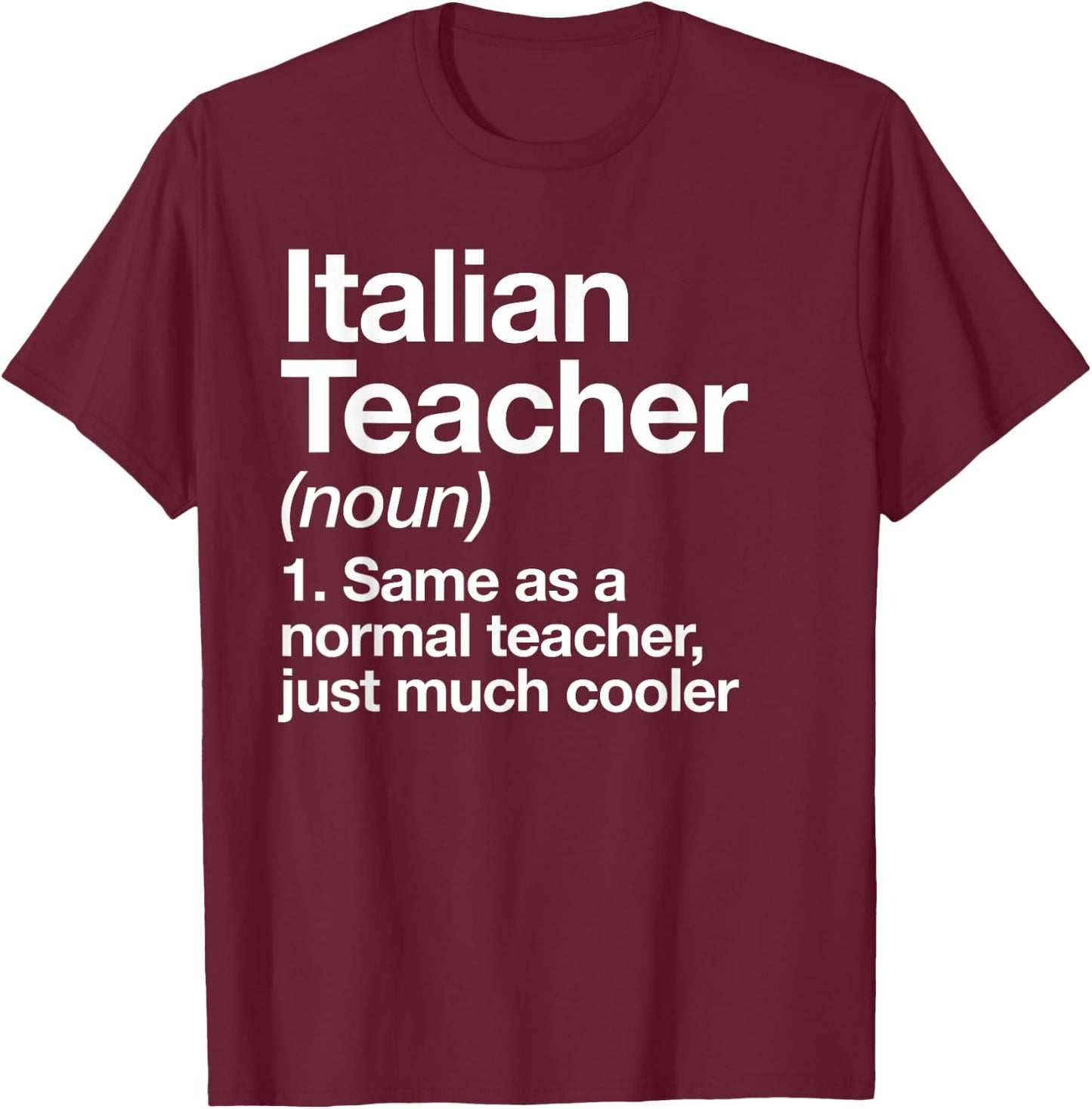 Italian Teacher Definition Funny Back To School First Day Men Women Girls Kids T-Shirt - T-Shirt | Maroon