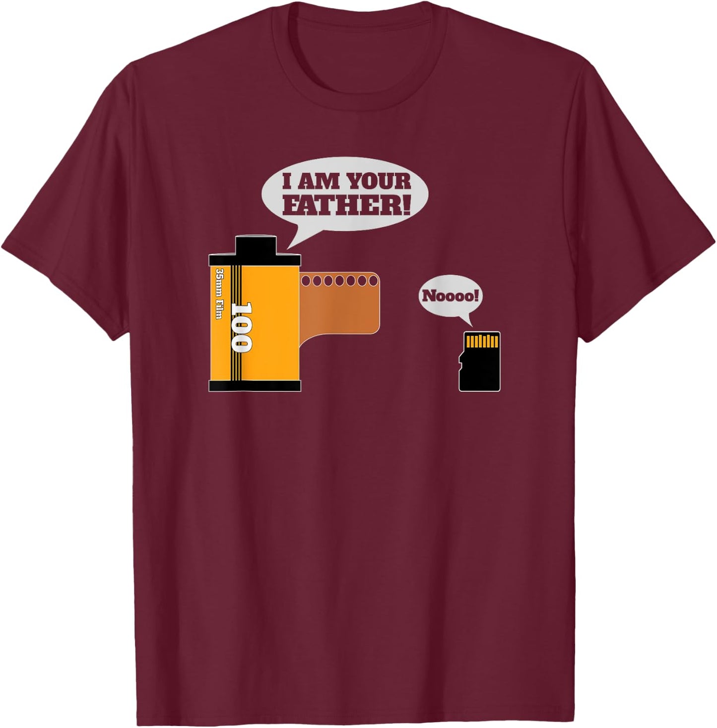 I Am Your Father | Funny Photography T-Shirt - T-Shirt | Maroon