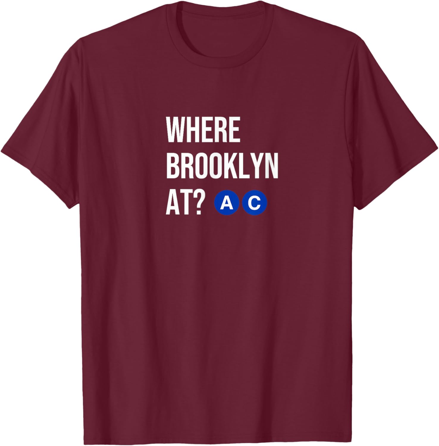 Where Brooklyn At - AC NYC Subway Train T-Shirt - T-Shirt | Maroon