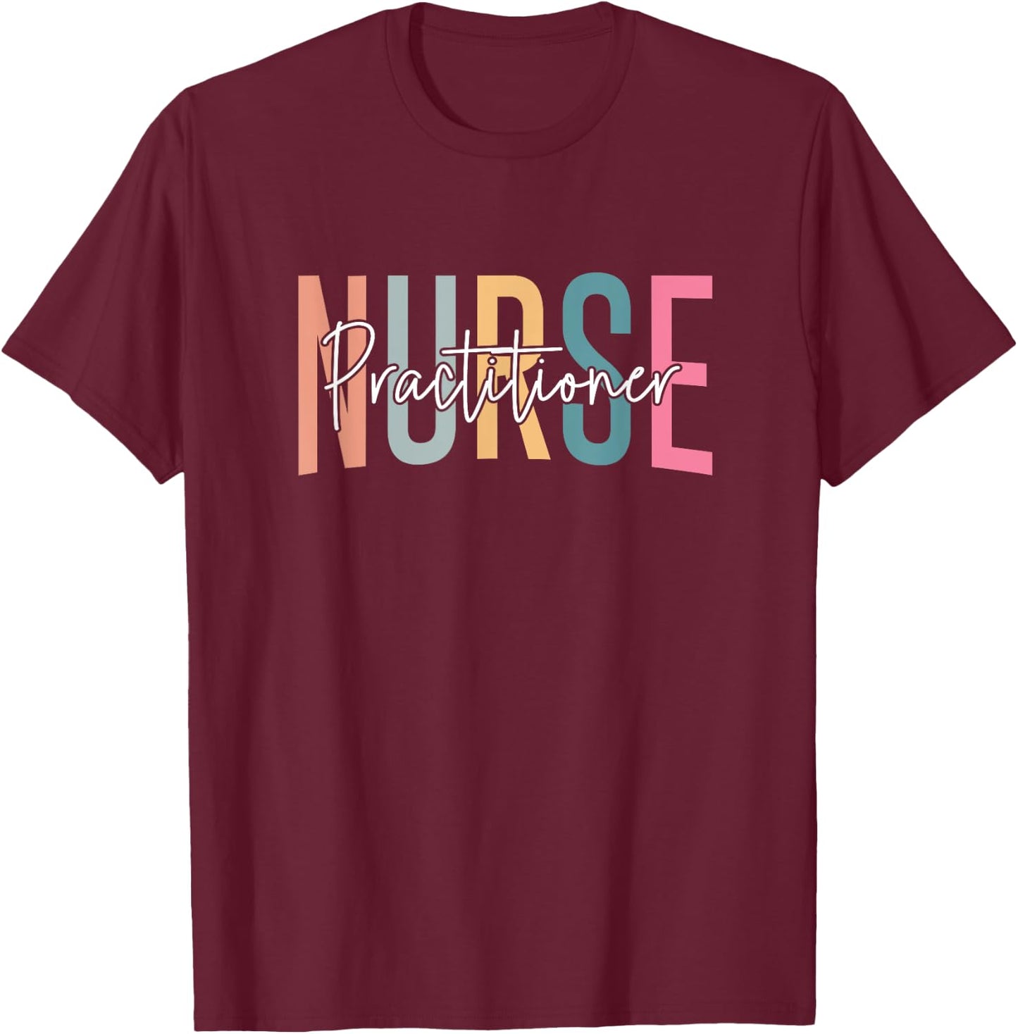 Funny Family Nurse Practitioner NP Nursing Day Nurse Week T-Shirt - T-Shirt | Maroon