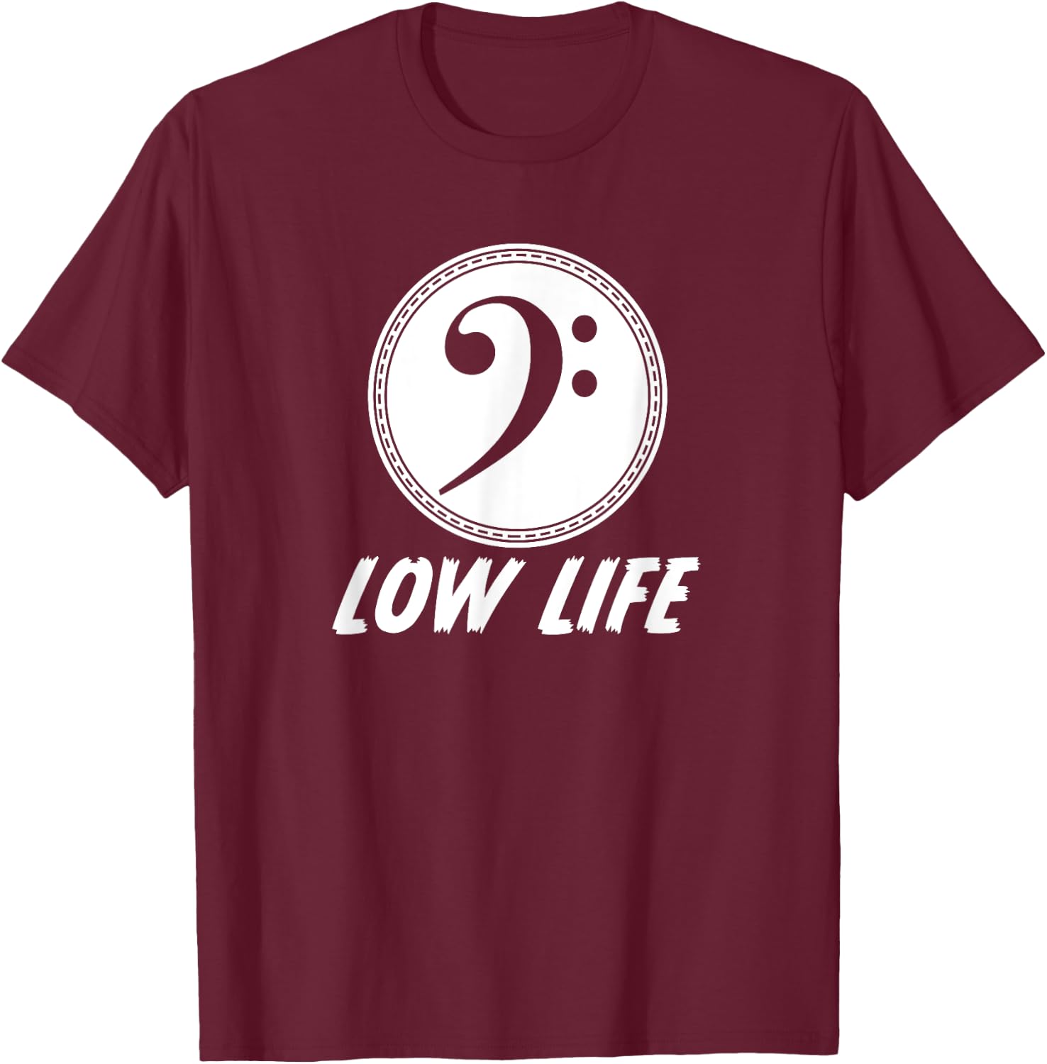 Cool Bass Clef Low Life Pun Music Performance Band T-Shirt - T-Shirt | Maroon
