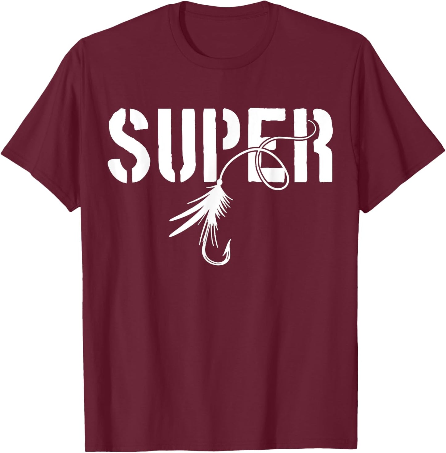 Fly Fishing Super Fly Trout Fishing Funny Fisherman Gift T-Shirt - T-Shirt | Maroon
