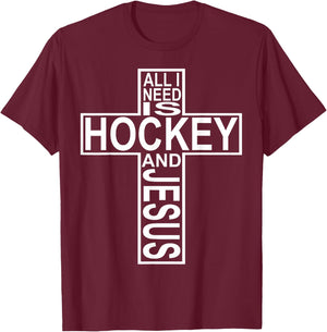 All I Need Is Hockey And Jesus T-Shirt - T-Shirt | Maroon