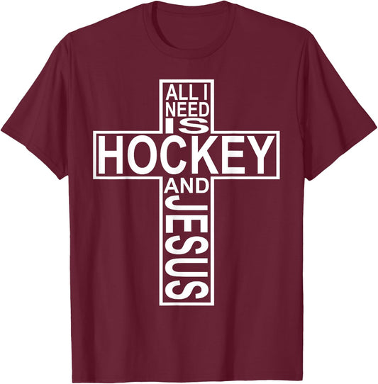 All I Need Is Hockey And Jesus T-Shirt - T-Shirt | Maroon